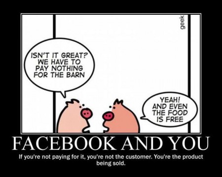 Este meme sobre o Facebook é um pouco mais agressivo. Se você não paga, "você não é o cliente", "você é o produto". (Foto: internet)