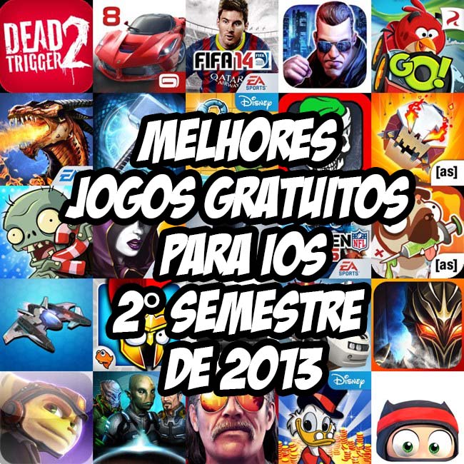 25 Melhores Jogos Grátis para iPhone e iPad - 1º Semestre de 2014 - Mobile  Gamer