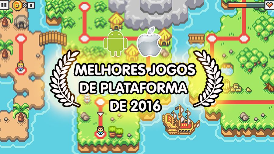 Top 10 Melhores Jogos de Plataforma de 2016 (Android e iOS) - Mobile Gamer