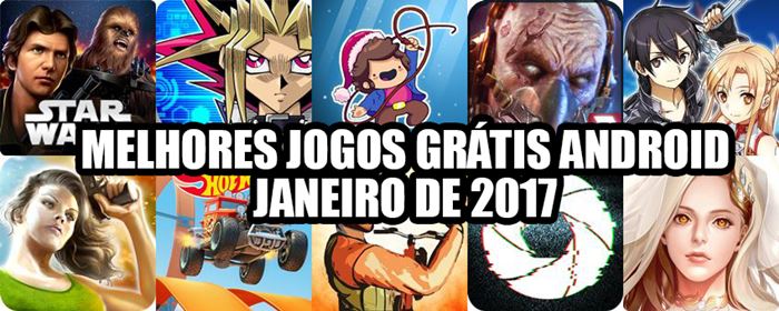 25 Melhores Jogos para Android Grátis de 2017 - 1º Semestre - Mobile Gamer