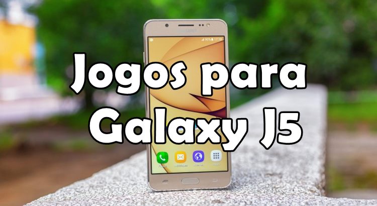 20 Jogos Perfeitos para o Samsung Galaxy J5 - Mobile Gamer