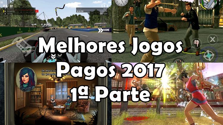 25 Melhores Jogos Pagos para Android de 2017 – 1º Semestre