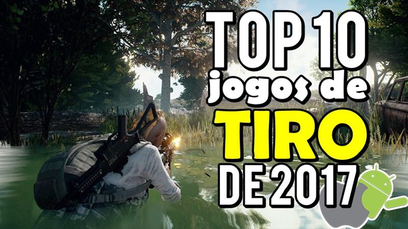 OS MELHORES JOGOS DE TIRO GRATIS para CELULARES Android & iOS 2017