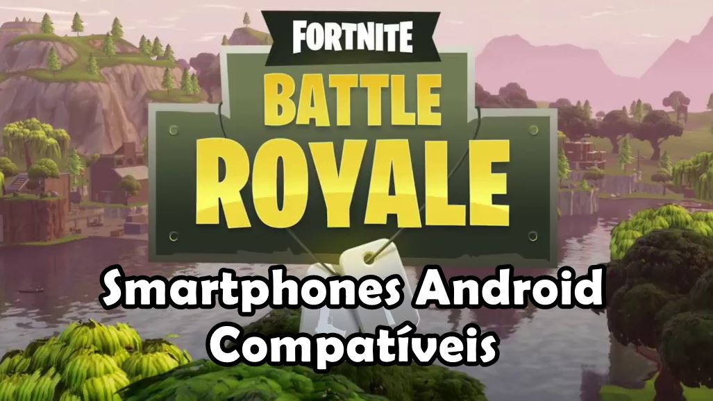 Lista de celulares Android compatíveis com Fortnite ... - 1027 x 578 jpeg 88kB