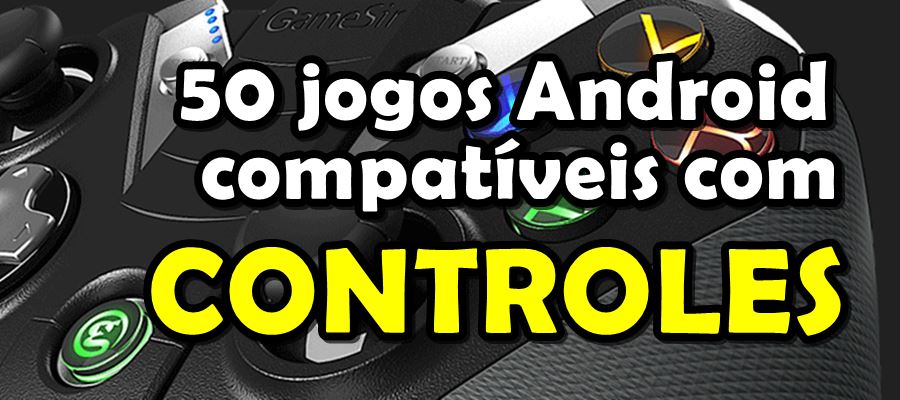 50 Jogos para Android Compatíveis com Controle e Gamepad Bluetooth