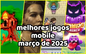 Imagem mostra uma coleção de 4 jogos com Jill Valantine de Resident Evil 3 Remake, O Mombo de Super Mombo Legacy, O Curupira, personagem do folclore brasileiro. Também contem a frase: melhores jogos mobile março de 2025.